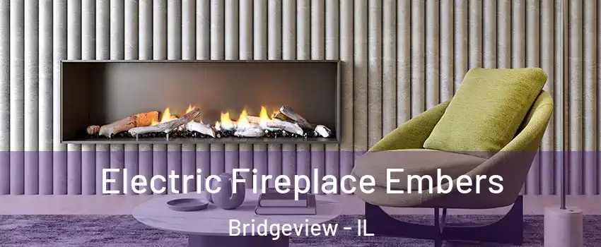  Electric Fireplace Embers Bridgeview - IL