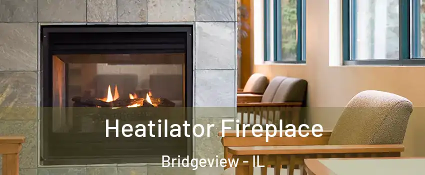 Heatilator Fireplace Bridgeview - IL